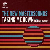 Taking Me Down - The New Mastersounds & Eddie Roberts & Lamar Williams Jr. & Jeff Franca