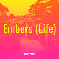 Embers (Life) - Woody Pak