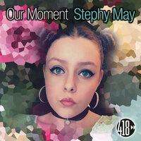 Our Moment - Stephy May & BOJAN