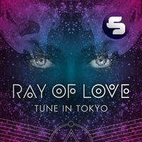 Ray of Love - Tune In Tokyo & Steve Hart & Bobby Vena