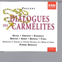 Dialogues des Carmélites, Acte 3, Scene 2: C'est vous!... Qui, je viens vous chercher - Orchestre du Théâtre National de l'Opéra de Paris & Франсис Пуленк