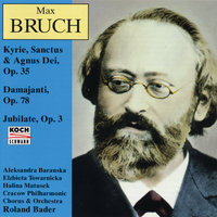 Bruch: Damajanti, Op. 78 - 1. Part - Cracow Philharmonia Chorus & Cracow Philharmonia Orchestra & Roland Bader & Макс Брух