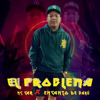 El Problema - Encanto De Barú & Mc Car