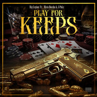Play for Keeps - Big Legion & Mista Doesha & J-Pukz