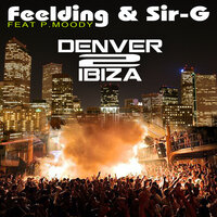 Denver 2 Ibiza  feat. P. Moody - P. Moody & Feelding & Sir-G