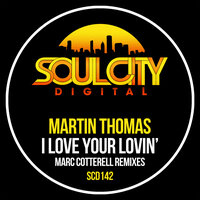 I Love Your Lovin' - Martin Thomas & Marc Cotterell