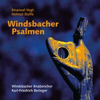 Ich breite meine Hände aus zu Dir; meine Seele dürstet nach Dir wie ein dürres Land (Psalm 143) - Windsbacher Knabenchor & Karl-Friedrich Beringer & Emanuel Vogt