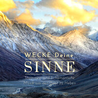 Wecke Deine Sinne - Gelassenheit Akademie