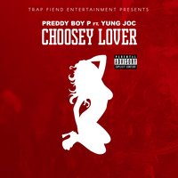 Choosey Lover - Yung Joc & Preddy Boy P