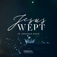Jesus Wept - SIBKL & Jonathan Ngan