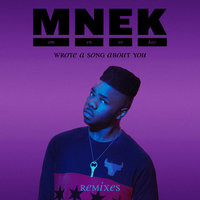 Wrote A Song About You - MNEK