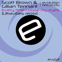 Every Time I Close My Eyes - Scott Brown & Gilliant Tennant & Ultravibes