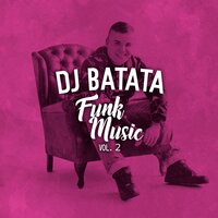Ela Ta Louca - DJ Batata & Mc samuka & Dj Batata, Mc Samuka