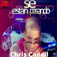 Se Están Pasando - Chris Capell