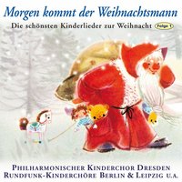 Kommt die Weihnachtszeit heran - Rundfunk-Kinderchor Berlin