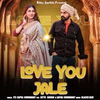 Love You Jale - Sapna Choudhary & Bittu Sorkhi