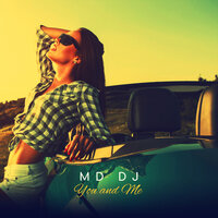 You and Me - MD Dj
