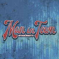 Man in Town - Stockanotti