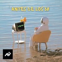 Antes de los 30 - AV ONE & Ros