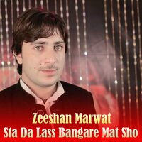Sta Da Lass Bangare Mat Sho - Zeeshan Marwat