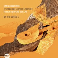 Lamjarred - TransEuropeExpress Ensemble & Hans Lüdemann & Majid Bekkas