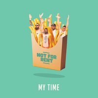 My Time - Not For Rent