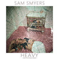 Heavy - Sam Smyers & Hax & Hofman