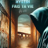 Fais ta vie - Hystri