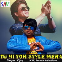 Tu Hi Toh Style Mera - Vijay