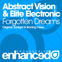 Forgotten Dreams - Abstract Vision & Elite Electronic