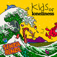 Kids of Loneliness - Senzabenza