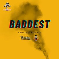 Baddest - Sedale & Ricky T