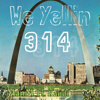 We Yellin 314 - ManM & Kandi