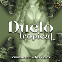 He Llegado A Un Limite - Duelo tropical