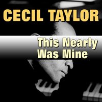 Cindy's Main Mood - Cecil Taylor