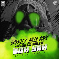 Boh Yah - Beverly Hills Boys & Gasz Mask