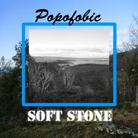 Soft Stone - Popofobic