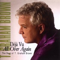 Don't Go To Strangers - T. Graham Brown
