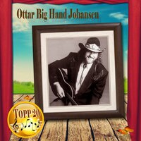 Slipp Meg Inn - Ottar 'Big Hand' Johansen