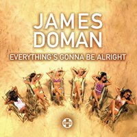 Everything's Gonna Be Alright - James Doman & Wickaman & J Majik