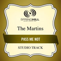 Pass Me Not - The Martins