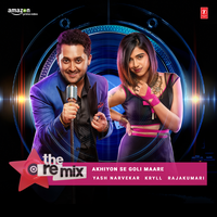 Akhiyon Se Goli Maare - The Remix - Yash Narvekar & Rajakumari & Kryll