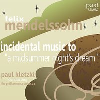 A Midsummer Night's Dream: Finale, Op. 61 No. 12 - Paul Kletzki