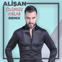 Ölümsüz Aşklar - Alişan