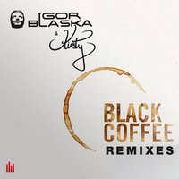 Black Coffee - Guru Josh & DJ Igor Blaska & Kirsty & Zinner