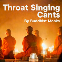 Throat Singing Chants From Buddhist Monks - The Healing Project & Schola Camerata