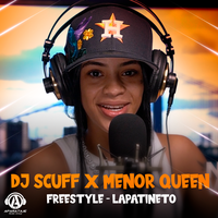 Freestyle Lapatineto - DJ Scuff & Menor Queen