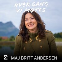 Takke meg i morgen - Hver gang vi møtes & Maj Britt Andersen