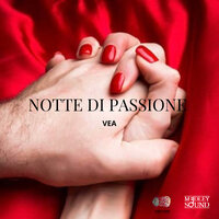 NOTTE DI PASSIONE - Vea