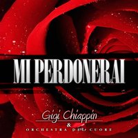 Mi perdonerai - Gigi Chiappin